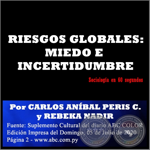 RIESGOS GLOBALES: MIEDO E INCERTIDUMBRE - Por CARLOS ANBAL PERIS CASTIGLIONI y REBEKA NADIR - Domingo, 05 de Julio  de 2020